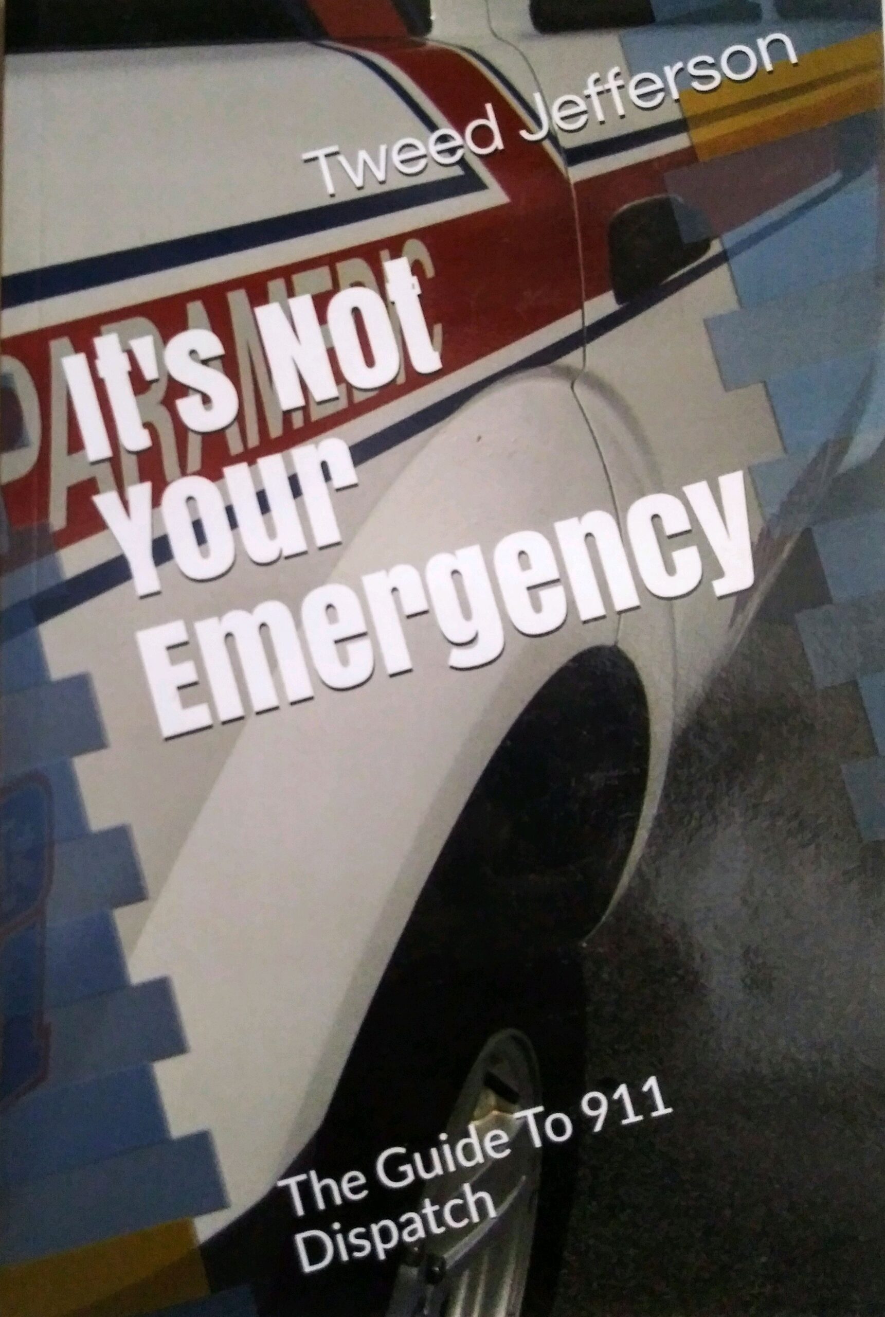 Ambulance with It's Not Your Emergency title